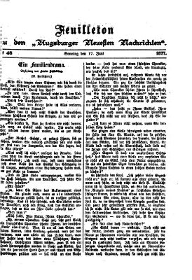 Augsburger neueste Nachrichten. Feuilleton zu den Augsburger neuesten Nachrichten (Augsburger neueste Nachrichten) Sonntag 17. Juni 1877