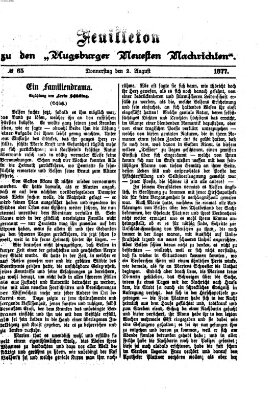 Augsburger neueste Nachrichten. Feuilleton zu den Augsburger neuesten Nachrichten (Augsburger neueste Nachrichten) Donnerstag 2. August 1877