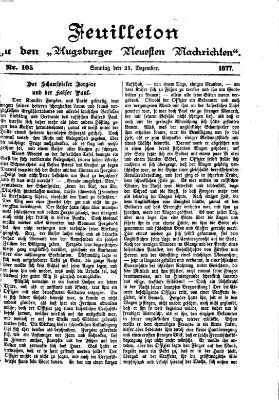 Augsburger neueste Nachrichten. Feuilleton zu den Augsburger neuesten Nachrichten (Augsburger neueste Nachrichten) Sonntag 23. Dezember 1877