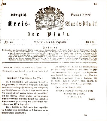 Königlich-bayerisches Kreis-Amtsblatt der Pfalz (Königlich bayerisches Amts- und Intelligenzblatt für die Pfalz) Dienstag 31. Dezember 1878