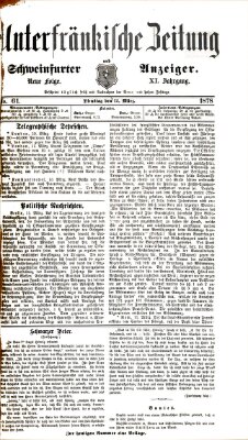 Unterfränkische Zeitung und Schweinfurter Anzeiger (Schweinfurter Anzeiger) Dienstag 12. März 1878