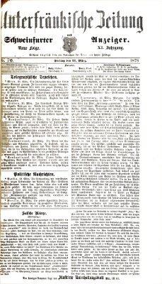 Unterfränkische Zeitung und Schweinfurter Anzeiger (Schweinfurter Anzeiger) Freitag 22. März 1878