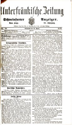 Unterfränkische Zeitung und Schweinfurter Anzeiger (Schweinfurter Anzeiger) Mittwoch 10. April 1878