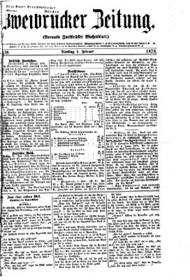 Zweibrücker Zeitung (Zweibrücker Wochenblatt) Dienstag 5. Februar 1878