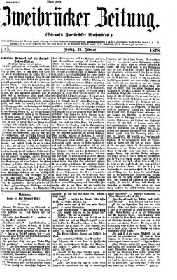 Zweibrücker Zeitung (Zweibrücker Wochenblatt) Freitag 22. Februar 1878