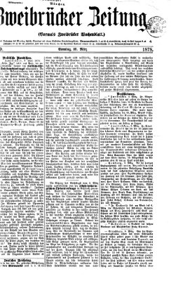 Zweibrücker Zeitung (Zweibrücker Wochenblatt) Sonntag 10. März 1878