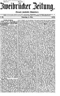 Zweibrücker Zeitung (Zweibrücker Wochenblatt) Donnerstag 14. März 1878