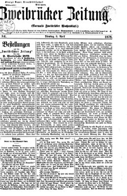 Zweibrücker Zeitung (Zweibrücker Wochenblatt) Dienstag 9. April 1878