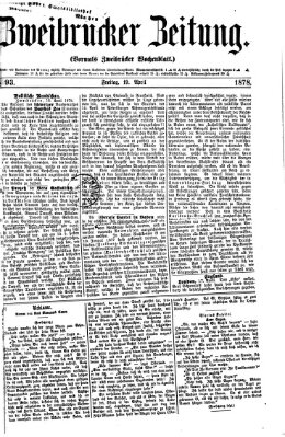 Zweibrücker Zeitung (Zweibrücker Wochenblatt) Freitag 19. April 1878