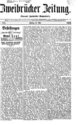 Zweibrücker Zeitung (Zweibrücker Wochenblatt) Freitag 24. Mai 1878