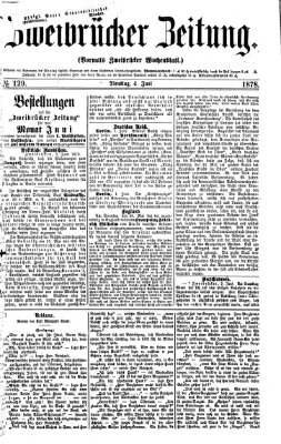 Zweibrücker Zeitung (Zweibrücker Wochenblatt) Dienstag 4. Juni 1878