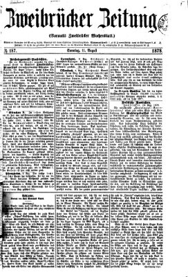 Zweibrücker Zeitung (Zweibrücker Wochenblatt) Sonntag 11. August 1878