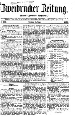 Zweibrücker Zeitung (Zweibrücker Wochenblatt) Sonntag 18. August 1878