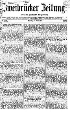 Zweibrücker Zeitung (Zweibrücker Wochenblatt) Sonntag 17. November 1878