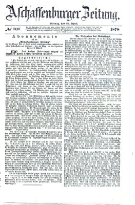 Aschaffenburger Zeitung Montag 22. April 1878