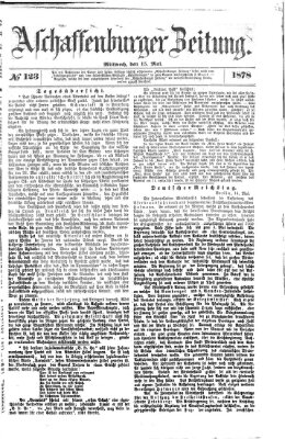 Aschaffenburger Zeitung Mittwoch 15. Mai 1878