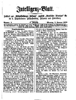 Aschaffenburger Zeitung. Intelligenz-Blatt : Beiblatt zur Aschaffenburger Zeitung ; zugleich amtlicher Anzeiger für die K. Bezirksämter Aschaffenburg, Alzenau und Obernburg (Aschaffenburger Zeitung) Montag 7. Januar 1878