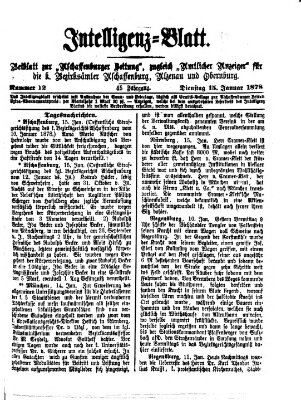 Aschaffenburger Zeitung. Intelligenz-Blatt : Beiblatt zur Aschaffenburger Zeitung ; zugleich amtlicher Anzeiger für die K. Bezirksämter Aschaffenburg, Alzenau und Obernburg (Aschaffenburger Zeitung) Dienstag 15. Januar 1878