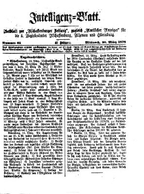 Aschaffenburger Zeitung. Intelligenz-Blatt : Beiblatt zur Aschaffenburger Zeitung ; zugleich amtlicher Anzeiger für die K. Bezirksämter Aschaffenburg, Alzenau und Obernburg (Aschaffenburger Zeitung) Mittwoch 20. März 1878