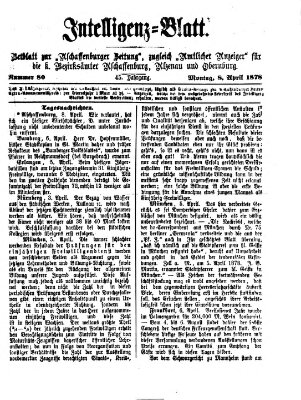 Aschaffenburger Zeitung. Intelligenz-Blatt : Beiblatt zur Aschaffenburger Zeitung ; zugleich amtlicher Anzeiger für die K. Bezirksämter Aschaffenburg, Alzenau und Obernburg (Aschaffenburger Zeitung) Montag 8. April 1878