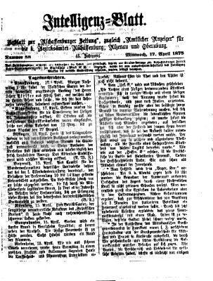 Aschaffenburger Zeitung. Intelligenz-Blatt : Beiblatt zur Aschaffenburger Zeitung ; zugleich amtlicher Anzeiger für die K. Bezirksämter Aschaffenburg, Alzenau und Obernburg (Aschaffenburger Zeitung) Mittwoch 17. April 1878