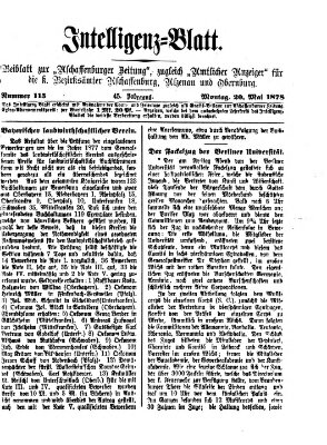 Aschaffenburger Zeitung. Intelligenz-Blatt : Beiblatt zur Aschaffenburger Zeitung ; zugleich amtlicher Anzeiger für die K. Bezirksämter Aschaffenburg, Alzenau und Obernburg (Aschaffenburger Zeitung) Montag 20. Mai 1878