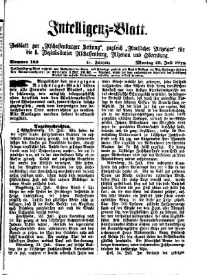 Aschaffenburger Zeitung. Intelligenz-Blatt : Beiblatt zur Aschaffenburger Zeitung ; zugleich amtlicher Anzeiger für die K. Bezirksämter Aschaffenburg, Alzenau und Obernburg (Aschaffenburger Zeitung) Montag 29. Juli 1878