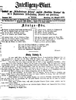 Aschaffenburger Zeitung. Intelligenz-Blatt : Beiblatt zur Aschaffenburger Zeitung ; zugleich amtlicher Anzeiger für die K. Bezirksämter Aschaffenburg, Alzenau und Obernburg (Aschaffenburger Zeitung) Samstag 24. August 1878