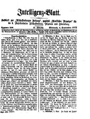 Aschaffenburger Zeitung. Intelligenz-Blatt : Beiblatt zur Aschaffenburger Zeitung ; zugleich amtlicher Anzeiger für die K. Bezirksämter Aschaffenburg, Alzenau und Obernburg (Aschaffenburger Zeitung) Mittwoch 4. September 1878