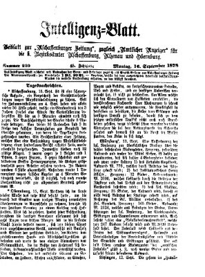 Aschaffenburger Zeitung. Intelligenz-Blatt : Beiblatt zur Aschaffenburger Zeitung ; zugleich amtlicher Anzeiger für die K. Bezirksämter Aschaffenburg, Alzenau und Obernburg (Aschaffenburger Zeitung) Montag 16. September 1878