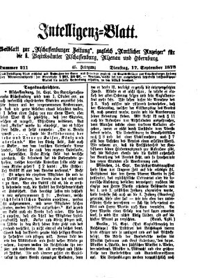 Aschaffenburger Zeitung. Intelligenz-Blatt : Beiblatt zur Aschaffenburger Zeitung ; zugleich amtlicher Anzeiger für die K. Bezirksämter Aschaffenburg, Alzenau und Obernburg (Aschaffenburger Zeitung) Dienstag 17. September 1878