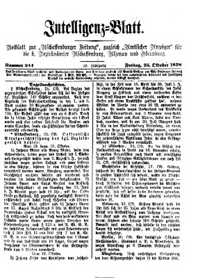 Aschaffenburger Zeitung. Intelligenz-Blatt : Beiblatt zur Aschaffenburger Zeitung ; zugleich amtlicher Anzeiger für die K. Bezirksämter Aschaffenburg, Alzenau und Obernburg (Aschaffenburger Zeitung) Freitag 25. Oktober 1878