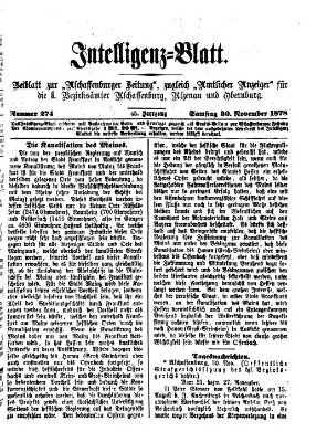 Aschaffenburger Zeitung. Intelligenz-Blatt : Beiblatt zur Aschaffenburger Zeitung ; zugleich amtlicher Anzeiger für die K. Bezirksämter Aschaffenburg, Alzenau und Obernburg (Aschaffenburger Zeitung) Samstag 30. November 1878