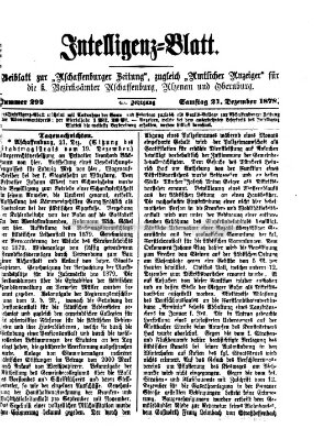 Aschaffenburger Zeitung. Intelligenz-Blatt : Beiblatt zur Aschaffenburger Zeitung ; zugleich amtlicher Anzeiger für die K. Bezirksämter Aschaffenburg, Alzenau und Obernburg (Aschaffenburger Zeitung) Samstag 21. Dezember 1878