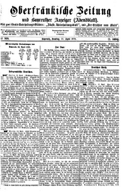 Oberfränkische Zeitung und Bayreuther Anzeiger (Bayreuther Anzeiger) Samstag 13. April 1878