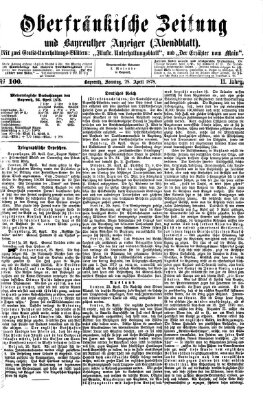 Oberfränkische Zeitung und Bayreuther Anzeiger (Bayreuther Anzeiger) Sonntag 28. April 1878