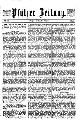 Pfälzer Zeitung Dienstag 2. April 1878