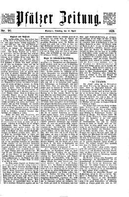 Pfälzer Zeitung Dienstag 16. April 1878